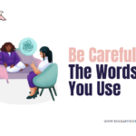 be-careful-of-the-words-you-use